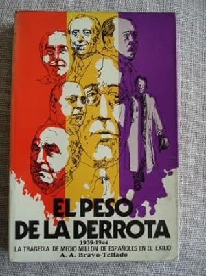 Imagen del vendedor de El peso de la derrota 1939-1944 La tragedia de medio milln de espaoles en el exilio a la venta por GALLAECIA LIBROS