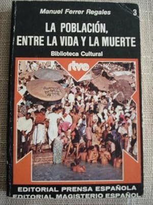 Imagen del vendedor de La poblacin, entre la vida y la muerte a la venta por GALLAECIA LIBROS