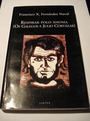 Imagen del vendedor de Respirar polo idioma (Os galegos e Julio Cortzar) a la venta por GALLAECIA LIBROS