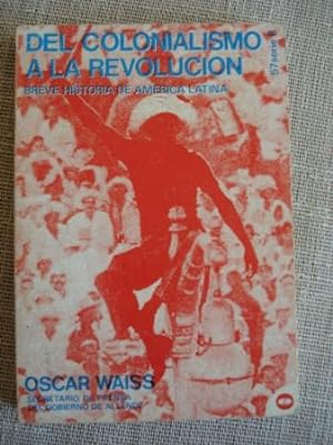 Immagine del venditore per Del colonialismo a la revolucin. Breve historia de Amrica Latina venduto da GALLAECIA LIBROS