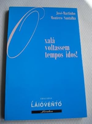 Seller image for Oxal voltassem tempos idos! for sale by GALLAECIA LIBROS