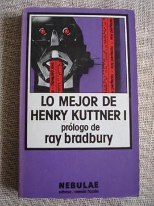 Imagen del vendedor de Lo mejor de Henry Kuttner I. Prlogo de Ray Bradbury a la venta por GALLAECIA LIBROS