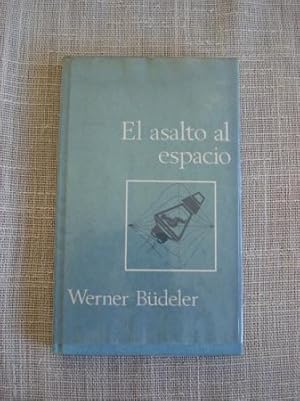 Imagen del vendedor de El asalto al espacio. El hombre se libra de la gravedad a la venta por GALLAECIA LIBROS