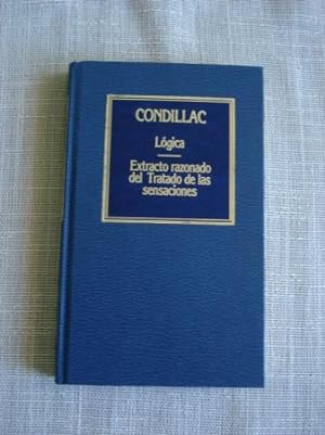 Seller image for Lgica / Extracto razonado del Tratado de las sensaciones for sale by GALLAECIA LIBROS