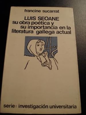 Seller image for Luis Seoane, su obra potica y su importancia en la literatura gallega for sale by GALLAECIA LIBROS