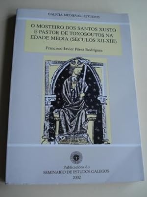 Seller image for O mosteiro dos santos Xusto e Pastor de Toxosoutos na Edade Media (Sculos XII-XIII) for sale by GALLAECIA LIBROS