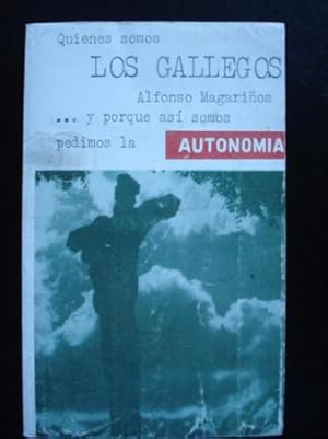 Bild des Verkufers fr Quines somos LOS GALLEGOS y porque as somos pedimos la AUTONOMA zum Verkauf von GALLAECIA LIBROS