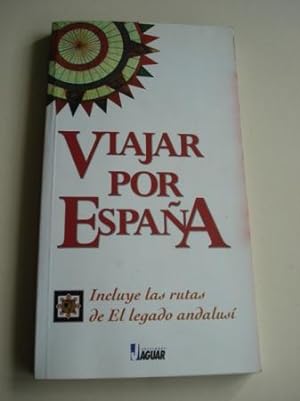 Viajar por España. Incluye las rutas de El legado andalusí