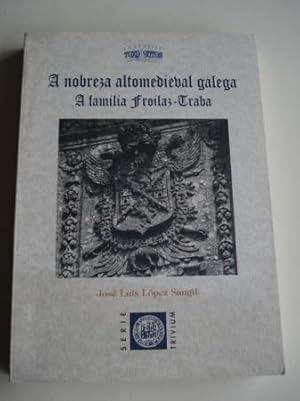 Imagen del vendedor de A nobreza altomedieval galega. A familia Froilaz - Traba (Galicia) a la venta por GALLAECIA LIBROS