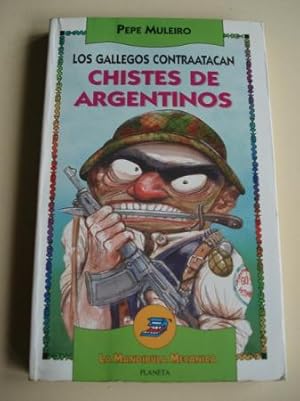 Imagen del vendedor de Los gallegos contraatacan. Chistes de argentinos a la venta por GALLAECIA LIBROS