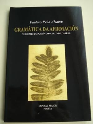 Image du vendeur pour Gramtica da afirmacin. XI Premio de Poesa Concello de Carral mis en vente par GALLAECIA LIBROS