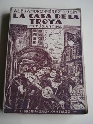 Imagen del vendedor de La Casa de la Troya. Estudiantina a la venta por GALLAECIA LIBROS