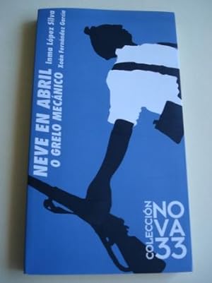 Seller image for Neve en abril (Inma Lpez Silva) / O grelo mecnico (Xon Fernndez Garca) for sale by GALLAECIA LIBROS