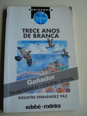 Seller image for Trece anos de Branca. Premio Edeb de Literatura Xuvenil for sale by GALLAECIA LIBROS