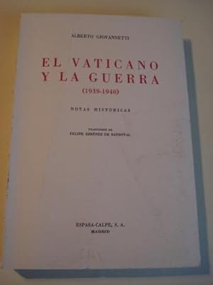 Seller image for El Vaticano y la guerra (1939-1940). Notas histricas. Traduccin de Felipe Ximnez Sandoval for sale by GALLAECIA LIBROS