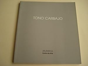 Image du vendeur pour TONO CARBAJO. Catlogo Exposicin Centro de Arte ATLNTICA, A Corua, 2000 mis en vente par GALLAECIA LIBROS