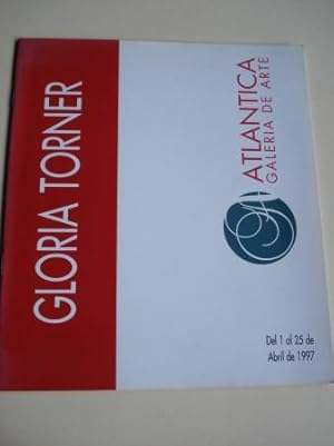 GLORIA TORNER. Catálogo Exposición Galería Atlántica, A Coruña, 1997