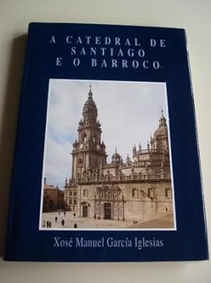 Immagine del venditore per A catedral de Santiago e o Barroco venduto da GALLAECIA LIBROS