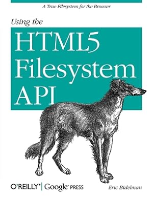 Seller image for Using the Html5 Filesystem API: A True Filesystem for the Browser (Paperback or Softback) for sale by BargainBookStores