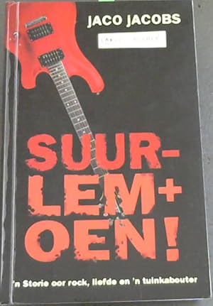 Seller image for Suurlemoen!: 'n Storie Oor Liefde, Rock En 'n Tuinkabouter (Afrikaans Edition) for sale by Chapter 1