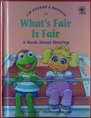 Seller image for Jim Henson`s Muppets in What`s Fair Is Fair. A Book about Sharing. for sale by biblion2