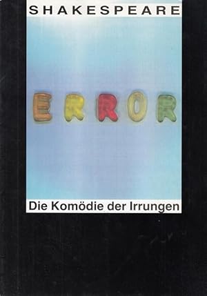 Seller image for Die Komdie der Irrungen. Spielzeit: 1990 / 1991. Reihentitel: Intendant Wagner, Winfried. Regie: Tietze, Werner. Bhne / Kostme: Fischer, Martin. Dramaturgie: Loewe, Felicitas. Darsteller: Senftleben, Werner / Heise, Reiner / Martens, Florian / Huhn, Dietmar / Lohse, Wolfgang / Milan Peschel u.a. for sale by Antiquariat Carl Wegner