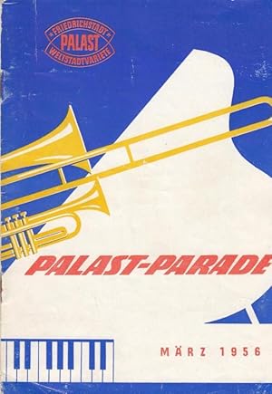 Palast - Parade März 1956. Artistik - Ballett - Orchester. Direktion Herrmann, Gottfried. Musikal...