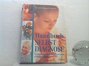 Handbuch Selbstdiagnose. - Symptome und Beschwerden richtig deuten.