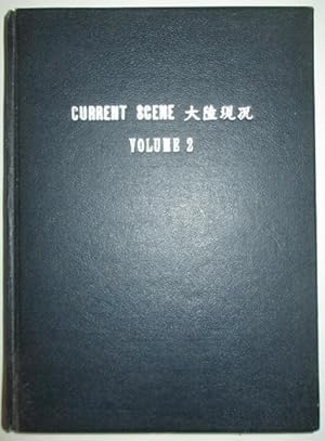 Current Scene. Developments in Mainland China. Bound Volume. Volume II, Nos. 1-37. July 20, 1962-...