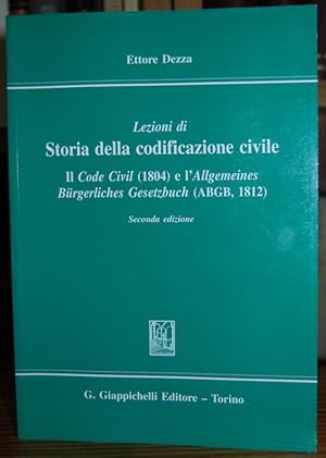 Seller image for LEZIONI DI STORIA DELLA CODIFICAZIONE CIVILE. II. Code Civil (1804) e l'Allgemeines Brgerliches Gesetzbuch (ABGB, 1812) for sale by Fbula Libros (Librera Jimnez-Bravo)