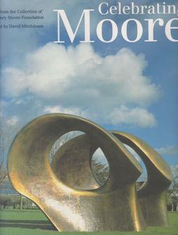 Bild des Verkufers fr Celebrating Moore - Works from the Collection of the Henry Moore Foundation zum Verkauf von timkcbooks (Member of Booksellers Association)