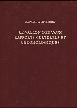 Le Vallon des Vaux: rapports culturels et chronologiques. les fouilles de 1964 à 1966. / Madelein...