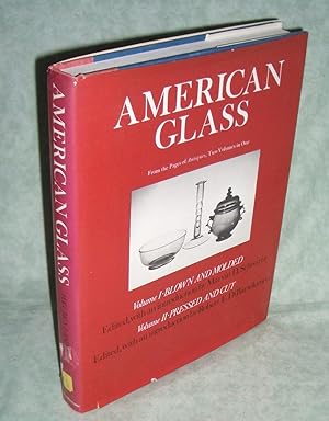 American Glass. From the pages of Antiques. Vol. I: Blown and molded. Vol. II: Pressed and cut.