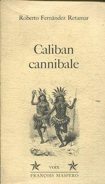 CALIBAN CANNIBALE.