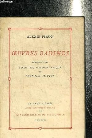 Imagen del vendedor de OEUVRES BADINES PRECEDEE D'UNE ETUDE BIO BIBLIOGRAPHIQUE DE FERNAND MITTON. a la venta por Le-Livre