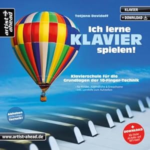 Bild des Verkufers fr Ich lerne Klavier spielen! : Klavierschule fr die Grundlagen der 10-Finger-Technik - fr Kinder & Erwachsene (inkl. Download) zum Verkauf von AHA-BUCH GmbH