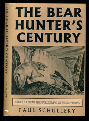 Immagine del venditore per The Bear Hunter's Century: Profiles from the Golden Age of Bear Hunting venduto da Don's Book Store