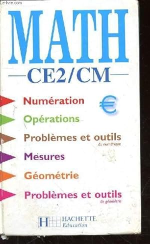 Image du vendeur pour MATH CE2 - CM - NUMERATION - OPERATIONS - PROBLEMES ET OUTILS - MESURES - GEOMETRIE - PROBLEMES ET OUTILS mis en vente par Le-Livre
