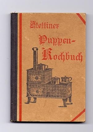 Stettiner Puppen-Kochbuch. Ueberreicht von Richard Braun.