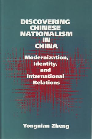 Bild des Verkufers fr Discovering Chinese Nationalism in China. Modernization, Identity, and International Relations. zum Verkauf von Asia Bookroom ANZAAB/ILAB