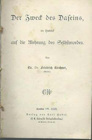 Bild des Verkufers fr Der Zweck des Daseins, im Hinblick auf die Mehrung des Selbstmordes. Aus: Deutsche Zeit- und Streit-Fragen JG. XI, Heft 167/168. zum Verkauf von Antiquariat Carl Wegner