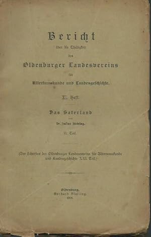 Seller image for Das Saterland. Eine Darstellung von Land, Leben, Leuten in Wort und Bild. II. Theil. (= Schriften des Oldenburger Landesvereins fr Altertumskunde und Landesgeschichte, XXI). for sale by Antiquariat Carl Wegner