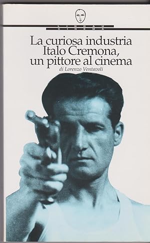 La curiosa industria. Italo Cremona un pittore al cinema