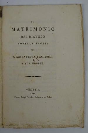 Immagine del venditore per Il Matrimonio del Diavolo. Novella faceta di Giambatista Fagiuoli a sua moglie. venduto da Studio Bibliografico Benacense