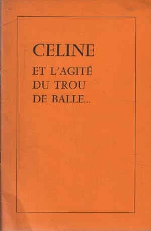 Céline et l'agité du trou de balle (A propos de "Les idées de Céline" de philippe Alméras) "