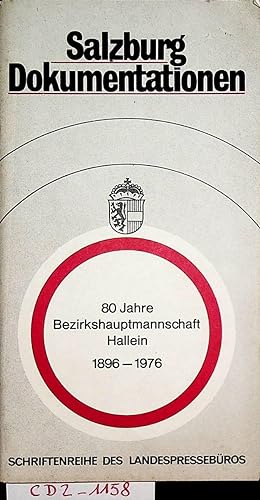 80 Jahre Bezirkshauptmannschaft Hallein 1896-1976 (= Schriftenreihe d. Landespressebüros : [A.] S...