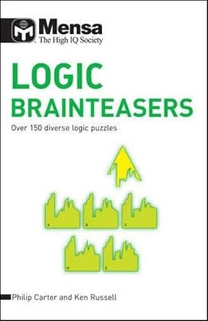 Mensa B: Logic Brainteasers: Over 150 Diverse Logic Puzzles