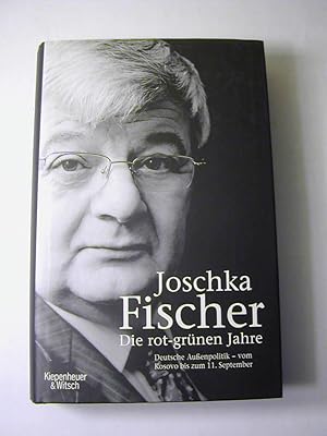 Bild des Verkufers fr Die rot-grnen Jahre : deutsche Auenpolitik - vom Kosovo bis zum 11. September zum Verkauf von Antiquariat Fuchseck