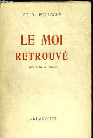 Seller image for LE MOI RETROUVE. for sale by Le-Livre