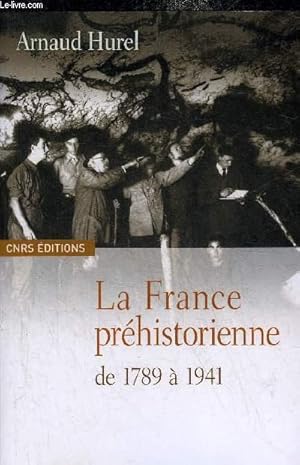 Image du vendeur pour LA FRANCE PREHISTORIENNE DE 1789 A 1941. mis en vente par Le-Livre